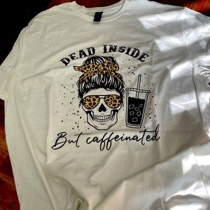 Women’s t shirt. Gildan softstyle large dead inside but caffeinated